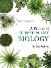 A Primer of Flipped Plant Biology