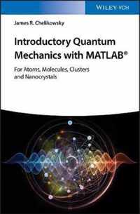 Introductory Quantum Mechanics with MATLAB