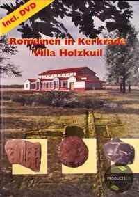 Romeinen in Kerkrade Villa Holzkuil
