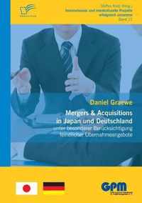 Mergers & Acquisitions in Japan und Deutschland - unter besonderer Berucksichtigung feindlicher UEbernahmeangebote