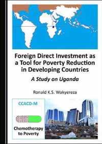 Foreign Direct Investment as a Tool for Poverty Reduction in Developing Countries