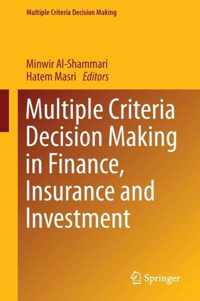 Multiple Criteria Decision Making in Finance Insurance and Investment