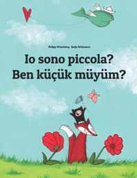 Io sono piccola? Ben kucuk muyum?: Libro illustrato per bambini