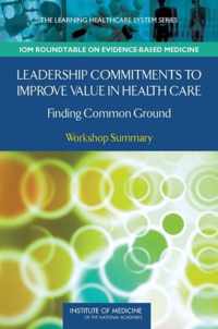 Leadership Commitments to Improve Value in Healthcare: Finding Common Ground