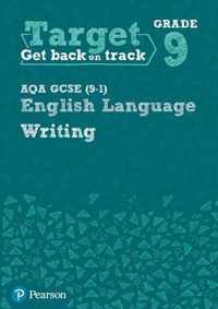 Target Grade 9 Writing AQA GCSE (9-1) English Language Workbook