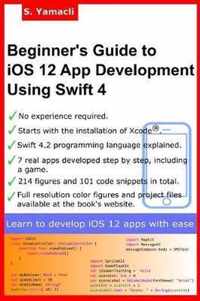 Beginner's Guide to IOS 12 App Development Using Swift 4