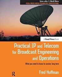 Practical IP and Telecom for Broadcast Engineering and Operations