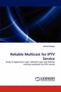 Reliable Multicast for IPTV Service