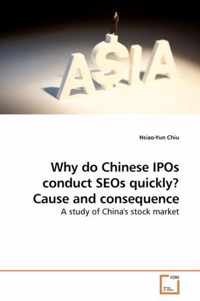 Why do Chinese IPOs conduct SEOs quickly? Cause and consequence