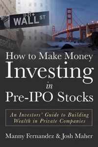 How to Make Money Investing in Pre-IPO Stocks