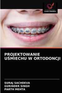 Projektowanie Umiechu W Ortodoncji