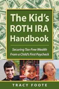 The Kid's Roth IRA Handbook