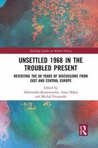 Unsettled 1968 in the Troubled Present