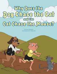 Why Does the Dog Chase the Cat and the Cat Chase the Mouse?