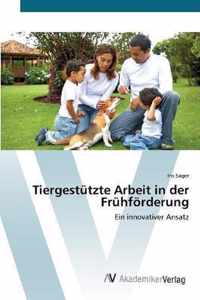 Tiergestutzte Arbeit in der Fruhfoerderung