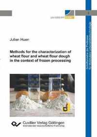 Methods for the characterization of wheat flour and wheat flour dough in the context of frozen processing (Band 5)