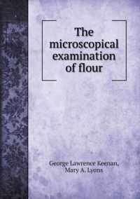 The microscopical examination of flour