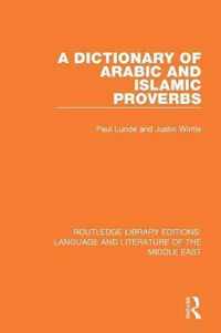 A Dictionary of Arabic and Islamic Proverbs