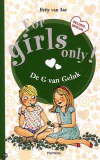 For Girls Only!  -   De g van geluk