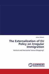 The Externalization of EU Policy on Irregular Immigration