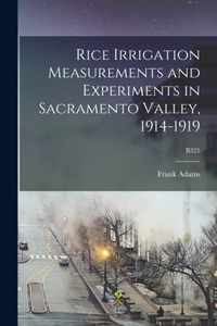 Rice Irrigation Measurements and Experiments in Sacramento Valley, 1914-1919; B325