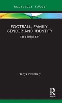 Football, Family, Gender and Identity