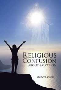 Religious Confusion about Salvation