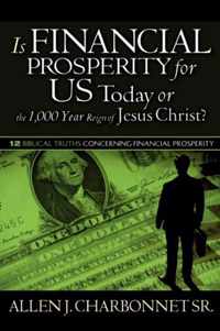 Is Financial Prosperity for Us Today or the 1,000 Year Reign of Jesus Christ?