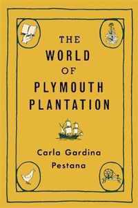 The World of Plymouth Plantation