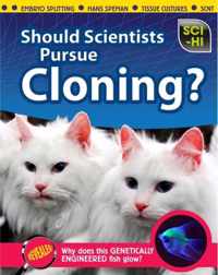 Should Scientists Pursue Cloning?