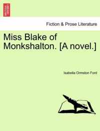 Miss Blake of Monkshalton. [A Novel.]