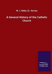 A General History of the Catholic Church