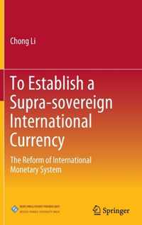 To Establish a Supra-sovereign International Currency