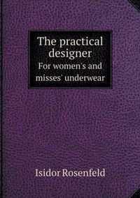 The practical designer For women's and misses' underwear