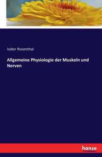 Allgemeine Physiologie der Muskeln und Nerven