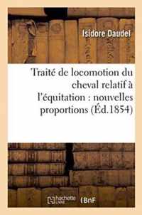 Traite de Locomotion Du Cheval Relatif A l'Equitation