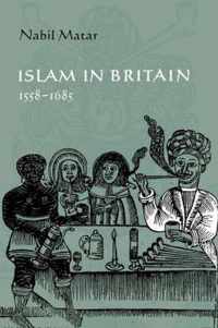 Islam In Britain, 1558 - 1685