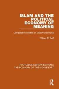 Islam and the Political Economy of Meaning (Rle Economy of Middle East)
