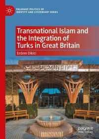 Transnational Islam and the Integration of Turks in Great Britain