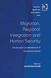 Migration, Regional Integration and Human Security: The Formation and Maintenance of Transnational Spaces