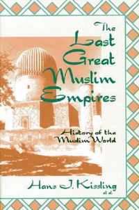 The Last Great Muslim Empires