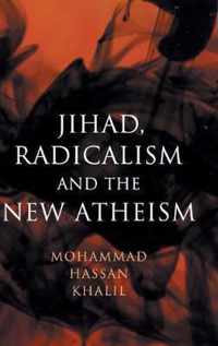 Jihad, Radicalism, and the New Atheism