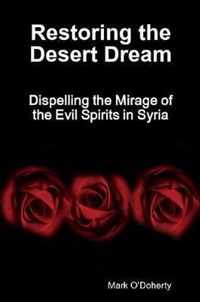 Restoring the Desert Dream - Dispelling the Mirage of the Evil Spirits in Syria