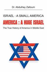 Israel: a Small America, America: a Huge Israel