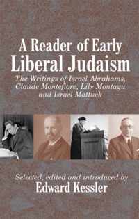 A Reader of Early Liberal Judaism: The Writings of Israel Abrahams, Claude Montefiore, Lily Montagu and Israel Mattuck