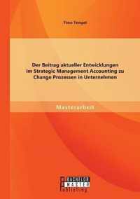 Der Beitrag aktueller Entwicklungen im Strategic Management Accounting zu Change Prozessen in Unternehmen