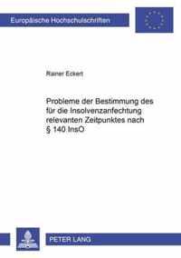 Probleme Der Bestimmung Des Fuer Die Insolvenzanfechtung Relevanten Zeitpunktes Nach  140 Inso