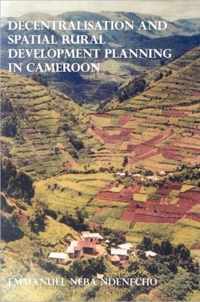 Decentralisation And Spatial Rural Development Planning In Cameroon