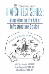 IT Architect Series: Foundation in the Art of Infrastructure Design