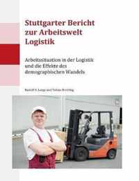 Stuttgarter Bericht zur Arbeitswelt Logistik